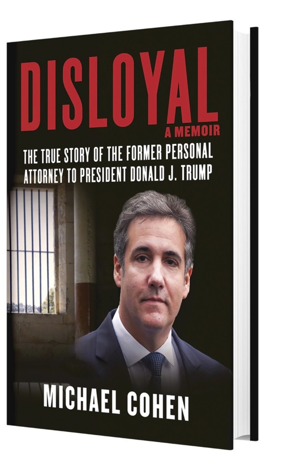 This image provided by Skyhorse Publishing shows the cover of Michael Cohen&#039;s new book, &quot;Disloyal: The True Story of the Former Personal Attorney to President Donald J. Trump.&quot; Cohen��� ...