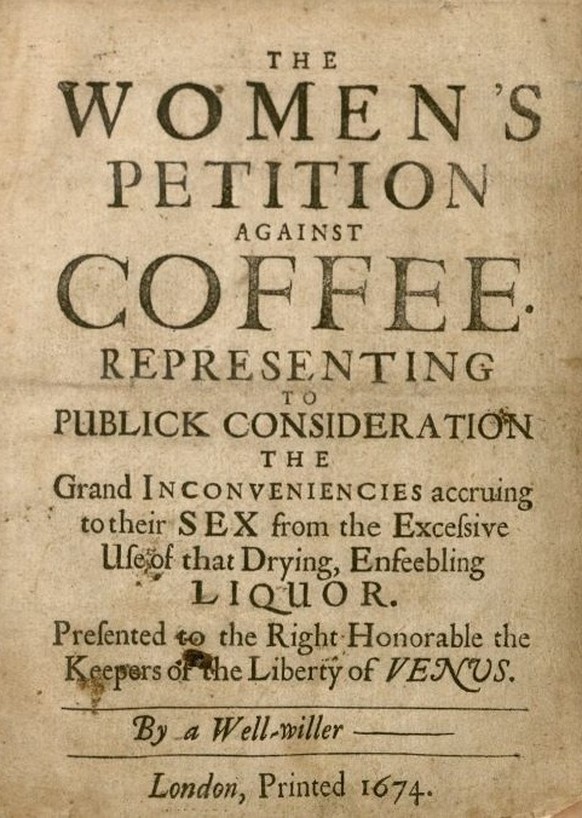 Petition gegen Kaffeekonsum der Männer in London, 1674