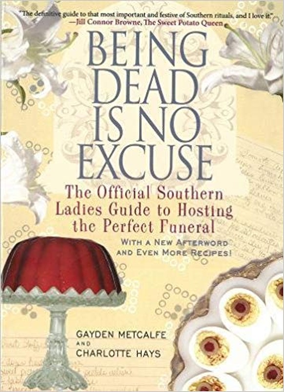 «Tot zu sein, ist keine Ausrede. Der offizielle Südstaaten-Lady-Guide für die perfekte Beerdigung»