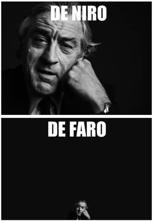 «De Niro, De Faro, De Wherever-You-Are-o».