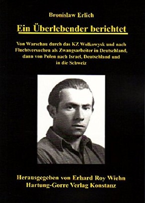 Erlich hat seine Erlebnisse im Dritten Reich niedergeschrieben – sein Buch «Bronislaw Erlich – Ein Überlebender berichtet» ist im «Hartung-Gorre Verlag» erschienen.