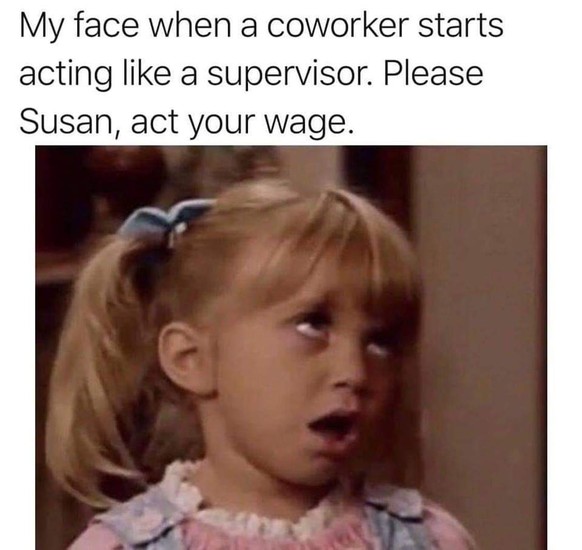 Und wenn du keine hast, bist du eventuell selbst die «Susan» an deinem Arbeitsplatz. 🙃